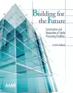 Building for the Future Construction and Renovation of Sterile Processing Facilities