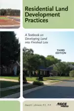 Residential Land Development Practices: A Textbook on Developing Land into Finished Lots